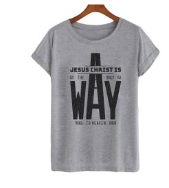 Jesus Christ Is The Way T Shirt