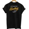Let's Do That Hockey T-Shirt