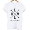 Love Is Happen T Shirt