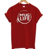 MUGLIFE T-Shirt