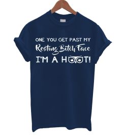 One You Get Past My Resting Face Im A Hoot T Shirt