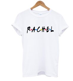 Rachel T Shirt