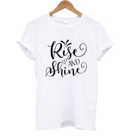 Rise And Shine White T Shirt