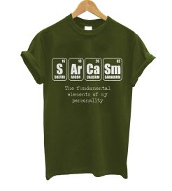 Sarcasm The Fundamental Elements Of My Personality T Shirt