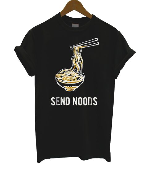 Send Noods T Shirt