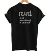 TRAVEL is an investment in yourself T-Shirt