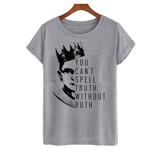 Notorious Rbg You Can’t Spell Truth Without Ruth T Shirt