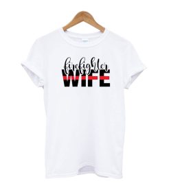Fire Fighter Wife T-Shirt