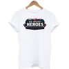 HEROES T-Shirt