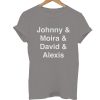 Schitts Creek Johnny Moira David Alexis Creek Names T Shirt