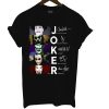 Joker Jack Nicholson Joaquin Phoenix Mark Hamill Heath Ledger Cesar Romero T Shirt