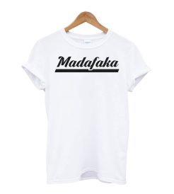 Madafaka Unisex T-Shirt