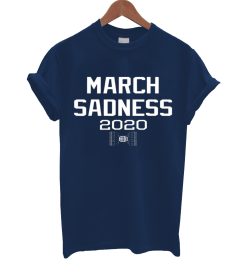March Sadness 2020 T Shirt