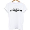 Pure Original Derry Girl T Shirt