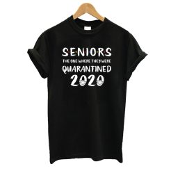 Seniors The One Where They Were Quarantined 2020 T shirt