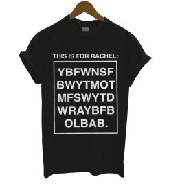 This Is For Rachel T Shirt