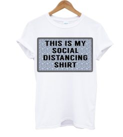 This Is My Social Distancing T Shirt