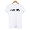 Bride Gang T shirt
