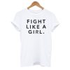 Fight Like A Girl T shirt