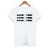 Good Vibes T shirt