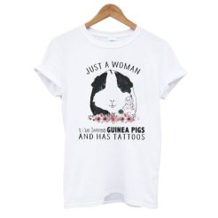 Just a Woman Who Loves Guinea Pigs and Has Tattoos T shirt