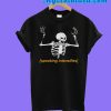 Spooking Intensifies Spooky Scary Skeleton T-Shirt