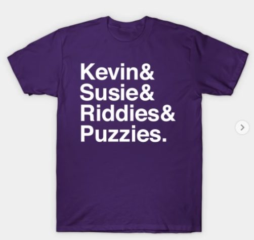 Kevin&Susie&Riddies&Puzzies. T Shirt