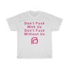 Planned Parenthood Don’t fuck with us T Shirt thd