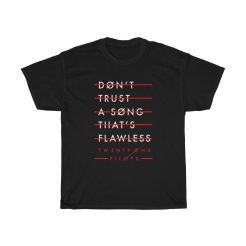 Twenty One Pilots Don't Trust a Song That Flawless T-shirt thd