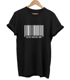 Barcode God Made Me t shirt qn