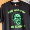 Have You Seen My Zombie shirt qn