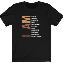 I Am Black Woman Shirt Black History Month Educated Black Girl t shirt qn