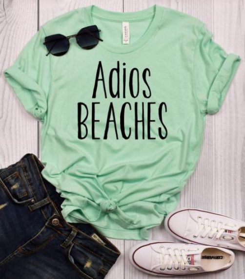 Adios Beaches t shirt qn