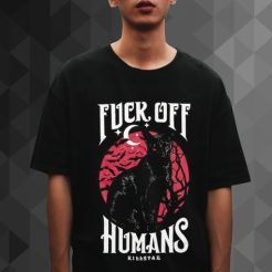 Fuck Off Humans t shirt qn