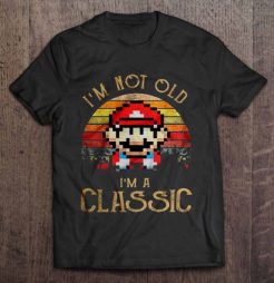 I’m Not Old I’m A Classic Mario Vintage t shirt qn