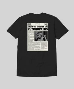 One In 100 Children Are Psychopaths t shirt Back qn