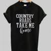 country roads take me home t shirt qn