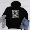 Be Cool Be Nice hoodie qn