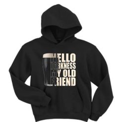 Drinking beer hello darkness my old friend hoodie qn