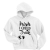 Irish I could drink hoodie qn