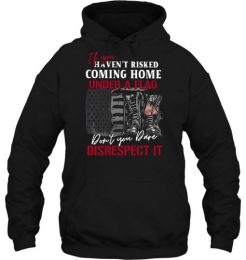 If You Haven’t Risked Coming Home hoodie qn