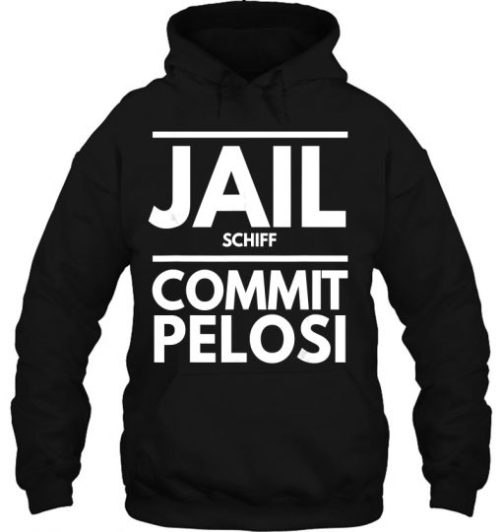 Jail Schiff Commit Pelosi hoodie qn