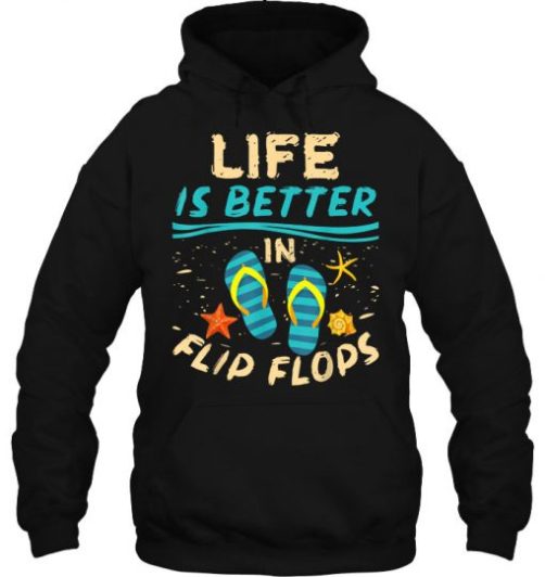 Life Is Better In Flip Flops Beach hoodie qn