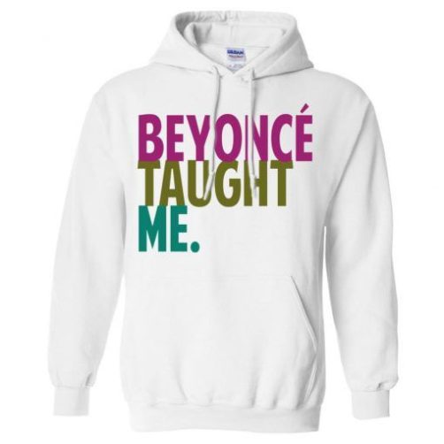 BEYONCE TAUGHT ME HOODIE qn