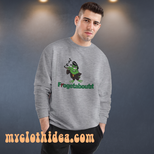 Frogetaboutit Sweatshirt