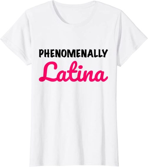 Phenomenally Latina T-SHIRT THD