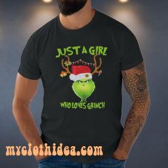 Just a girl who loves Grinch T-shirt