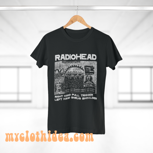 Radiohead Right Hand Pull Trigger Left Hand Shrug Shoulder t shirt