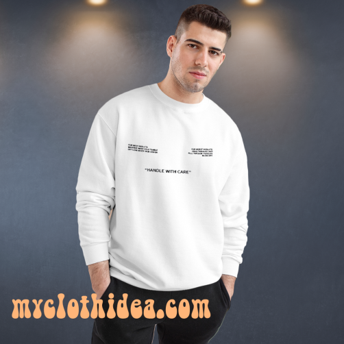 Handle with care sweatshirt