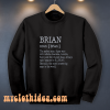 Adult Definition First Name Brian Men Sweatshirt